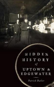 Hardcover Hidden History of Uptown & Edgewater Book