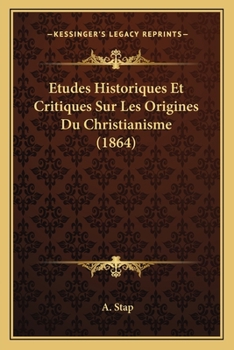 Paperback Etudes Historiques Et Critiques Sur Les Origines Du Christianisme (1864) [French] Book