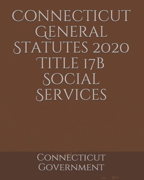 Connecticut General Statutes 2020 Title 17b Social Services