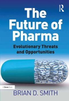 Hardcover The Future of Pharma: Evolutionary Threats and Opportunities Book