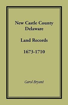 Paperback New Castle County, Delaware Land Records, 1673-1710 Book