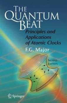 Paperback The Quantum Beat: Principles and Applications of Atomic Clocks Book