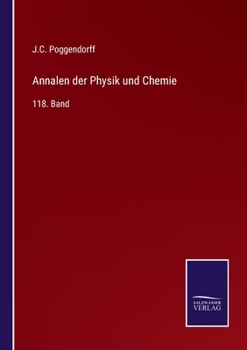 Annalen der Physik und Chemie: 118. Band
