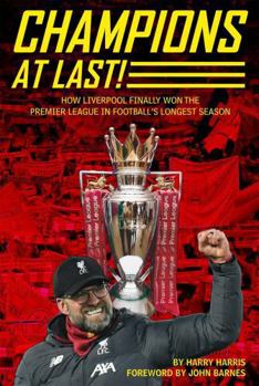 Paperback Champions At Last!: How Liverpool Finally Won The Premier League in Football’s Longest Season Book