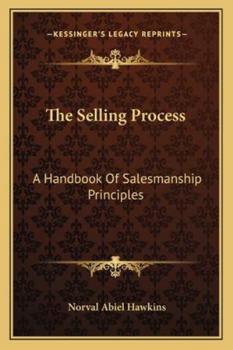 Paperback The Selling Process: A Handbook Of Salesmanship Principles Book
