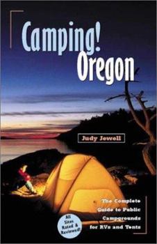 Paperback Camping! Oregon: The Complete Guide to Public Campgrounds for RVs and Tents Book