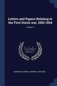 Paperback Letters and Papers Relating to the First Dutch war, 1652-1654; Volume 4 Book