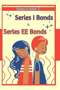 Paperback Investing for Interest 12: Series I Bonds vs. Series EE Bonds Book