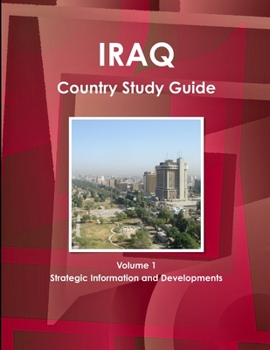 Paperback Iraq Country Study Guide Volume 1 Strategic Information and Developments Book