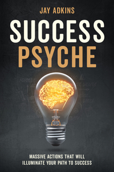 Paperback Success Psyche: Massive Actions That Will Illuminate Your Path to Success Book