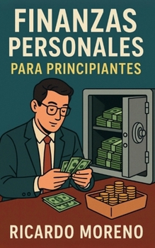 Finanzas Personales Para Principiantes (How to Achieve Success) (Spanish Edition)