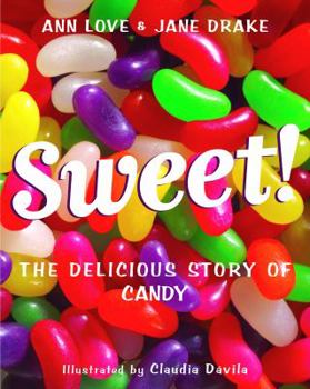 Hardcover Sweet!: The Delicious Story of Candy Book