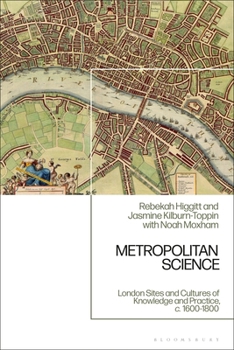 Paperback Metropolitan Science: London Sites and Cultures of Knowledge and Practice, C. 1600-1800 Book