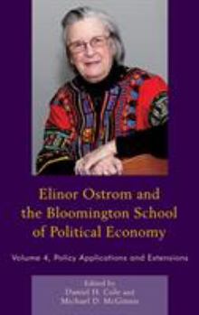 Hardcover Elinor Ostrom and the Bloomington School of Political Economy: Policy Applications and Extensions Book