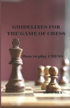 Paperback Guidelines for the Game of Chess: How to play CHESS Book