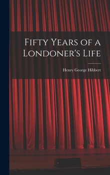 Hardcover Fifty Years of a Londoner's Life Book