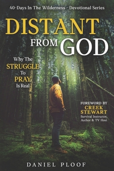 Paperback Distant From God: Why The Struggle To Pray Is Real Book