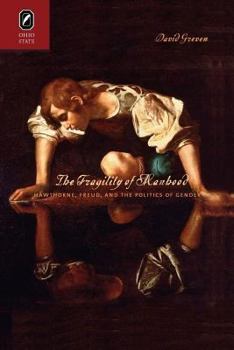 Paperback The Fragility of Manhood: Hawthorne, Freud, and the Politics of Gender Book