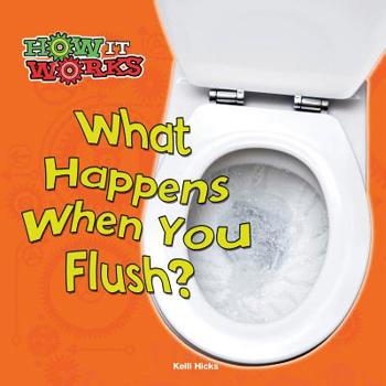Library Binding What Happens When You Flush? Book