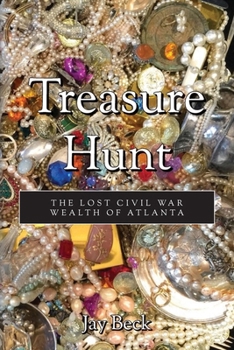 Paperback Treasure Hunt: The Lost Civil War Wealth of Atlanta Book