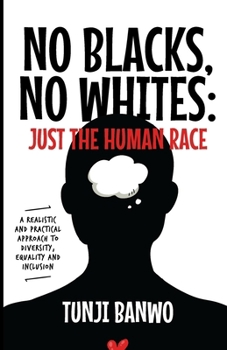 Paperback No Blacks, No Whites; Just Humans Book