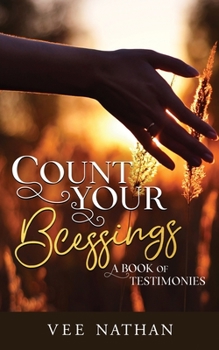 Count Your Blessings: A Book of Testimonies