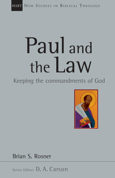 Paul and the Law: Keeping the Commandments of God - Book #31 of the New Studies in Biblical Theology