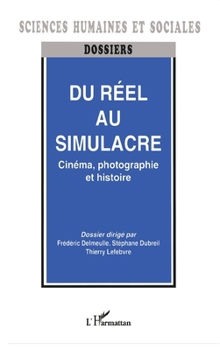 Paperback Du réel au simulacre: Cinéma, photographie et histoire [French] Book
