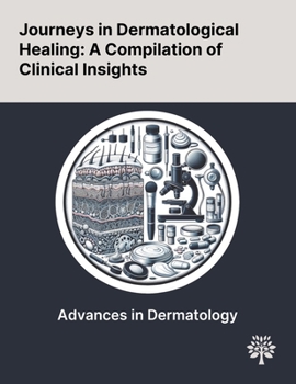 Paperback Journeys in Dermatological Healing: A Compilation of Clinical Insights Book