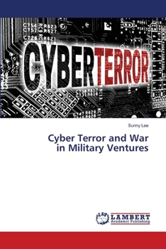 Paperback Cyber Terror and War in Military Ventures Book