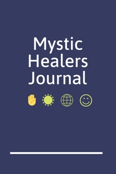 Mystic Healers Journal: A Blank Lined Writing Notebook for Energy Healing