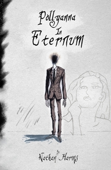 Pollyanna In Eternum (Nathan Harm's Gothic Poetry Novel Collection)