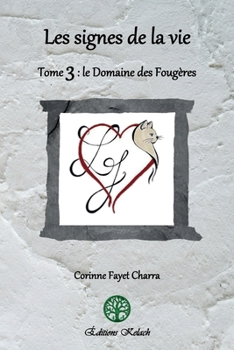 Les signes de la vie: Le Domaine des Fougères (French Edition)