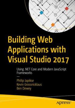 Paperback Building Web Applications with Visual Studio 2017: Using .Net Core and Modern JavaScript Frameworks Book