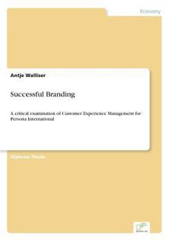 Paperback Successful Branding: A critical examination of Customer Experience Management for Persona International Book
