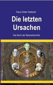 Paperback Die letzten Ursachen: Das Buch der Naturerkenntnis [German] Book