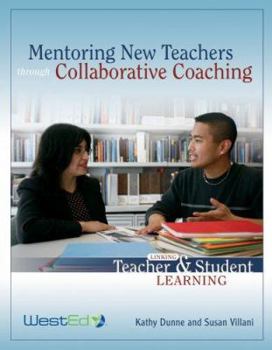 Paperback Mentoring New Teachers Through Collaborative Coaching: Linking Teacher and Student Learning Book