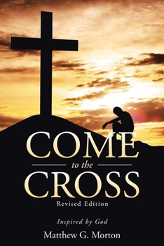 Paperback Come To The Cross Revised Edition: Inspired by God Book