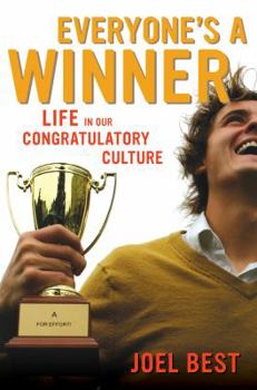 Hardcover Everyone's a Winner: Life in Our Congratulatory Culture Book