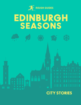 Rough Guides City Stories: Edinburgh Seasons