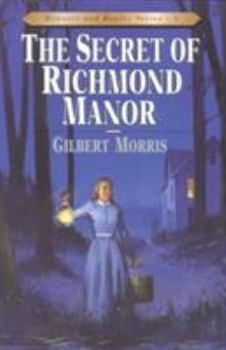 The Secret of Richmond Manor (Bonnets and Bugles Series #3) - Book #3 of the Bonnets and Bugles