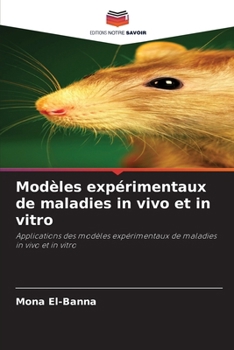 Modèles expérimentaux de maladies in vivo et in vitro