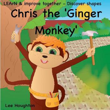 Chris the Ginger monkey - teaching shapes: Fun rhyming children's picture book