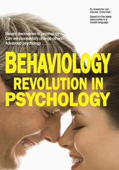 Paperback BEHAVIOLOGY Revolution in Psychology: Recent discoveries in psychology Recent discoveries in human behavior Can we successfully change others? Advance Book