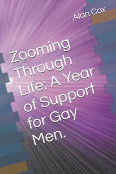 Zooming Through Life: A Year of Support for Gay Men.