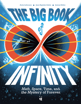 The Big Book of Infinity: Math, Space, Time, and the Mystery of Forever