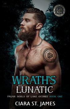 Wrath's Lunatic - Book #1 of the Pagan Souls of Oconee MC