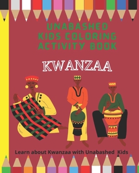 Paperback Kwanzaa Coloring and Activity Book: Learn about Kwanzaa with Unabashed Kids Book