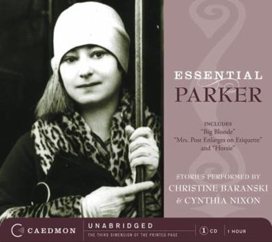 Audio CD Essential Parker: Includes Big Blonde; Mrs. Post Enlarges on Etiquette; Horsie Book