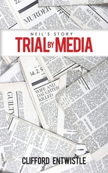 Paperback Neil's Story: Trial by Media Book